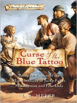 cover image of Curse of the Blue Tattoo: Being an Account of the Misadventures of Jacky Faber, Midshipman and Fine Lady